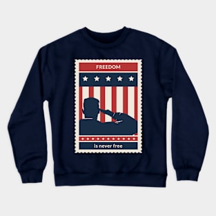 FREEDOM IS NEVER FREE - SALUTE Crewneck Sweatshirt